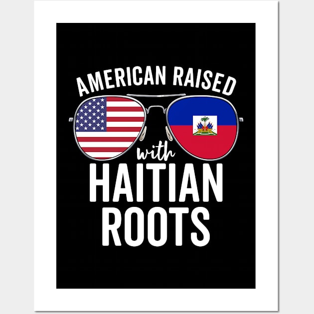 American Raised With Haitian Roots Haiti Flag Wall Art by Boneworkshop